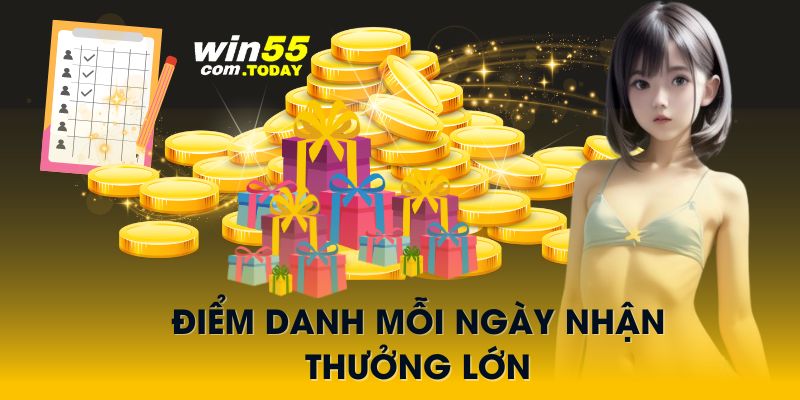 Điểm Danh Hàng Ngày - Thưởng Lớn Dành Cho Hội Viên Chăm Chỉ