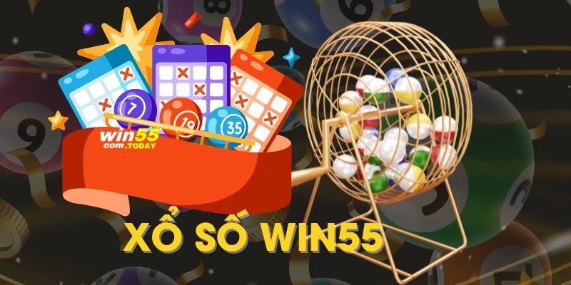 Xổ Số Win55 - Thử Vận May Kiếm Thưởng Khủng Liền Tay