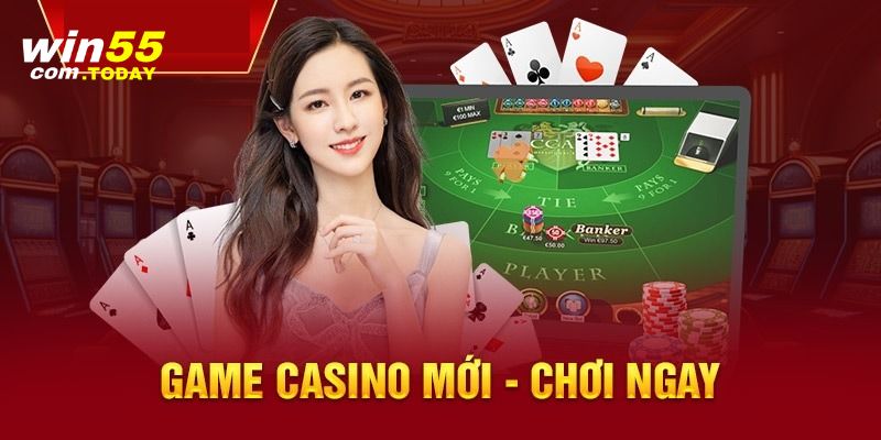 Tìm hiểu các sản phẩm cược làm nên thương hiệu Casino Win55